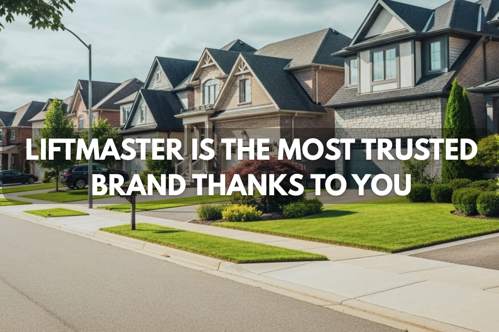 LiftMaster is the most trusted brand thanks to you